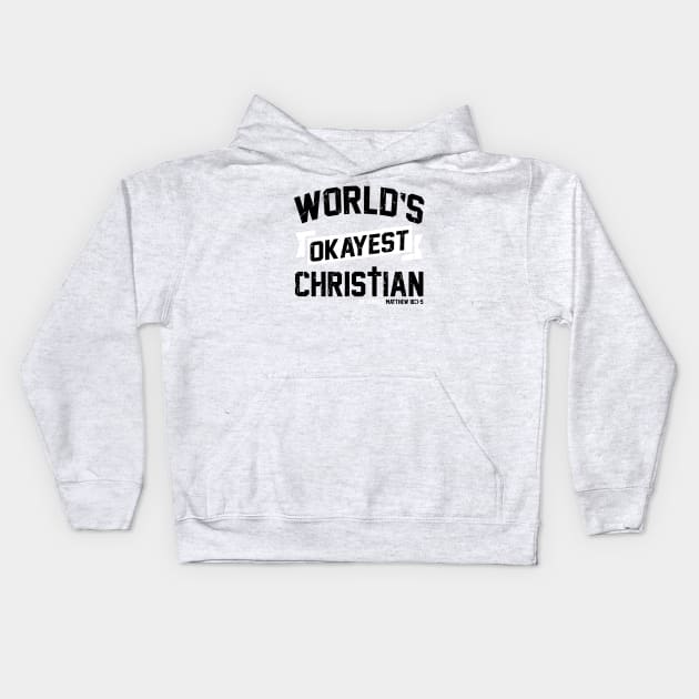 World's Okayest Christian Kids Hoodie by christian_tees